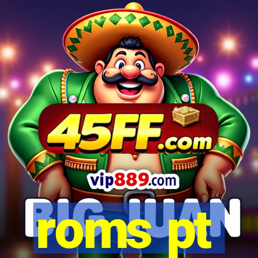 roms pt
